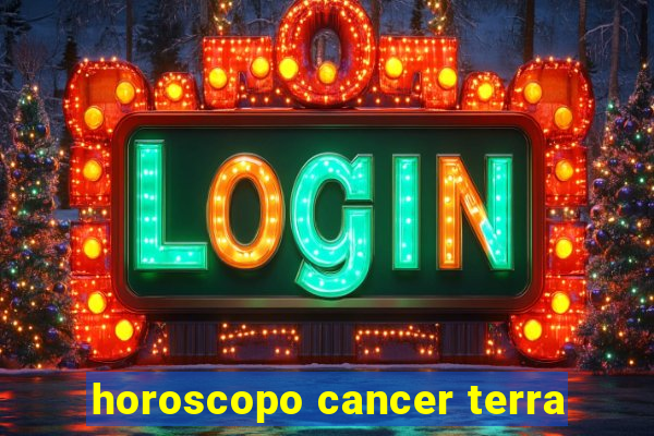 horoscopo cancer terra